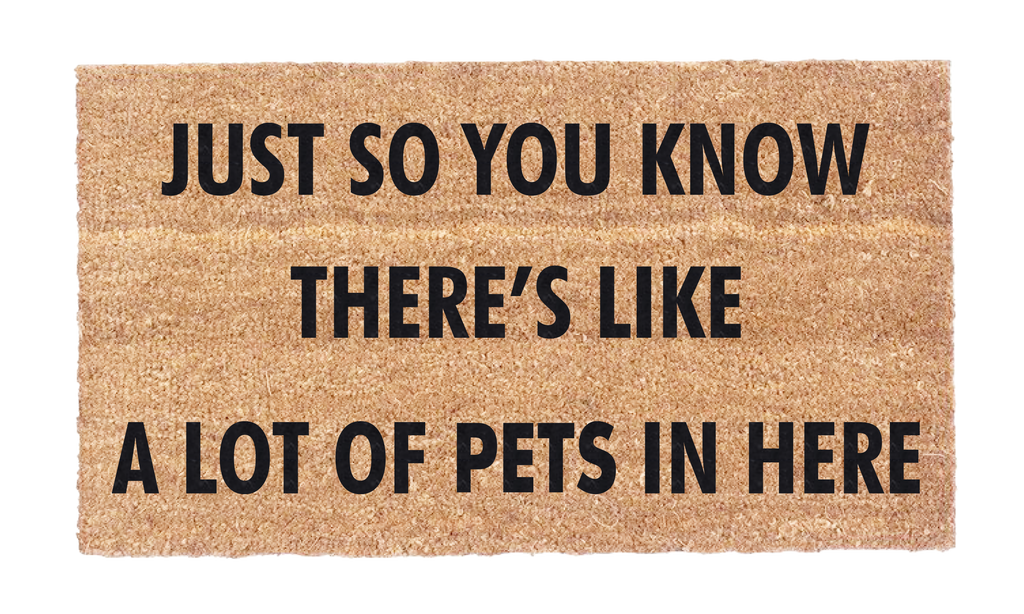 Just So You Know There's A Lot Of Pets In Here